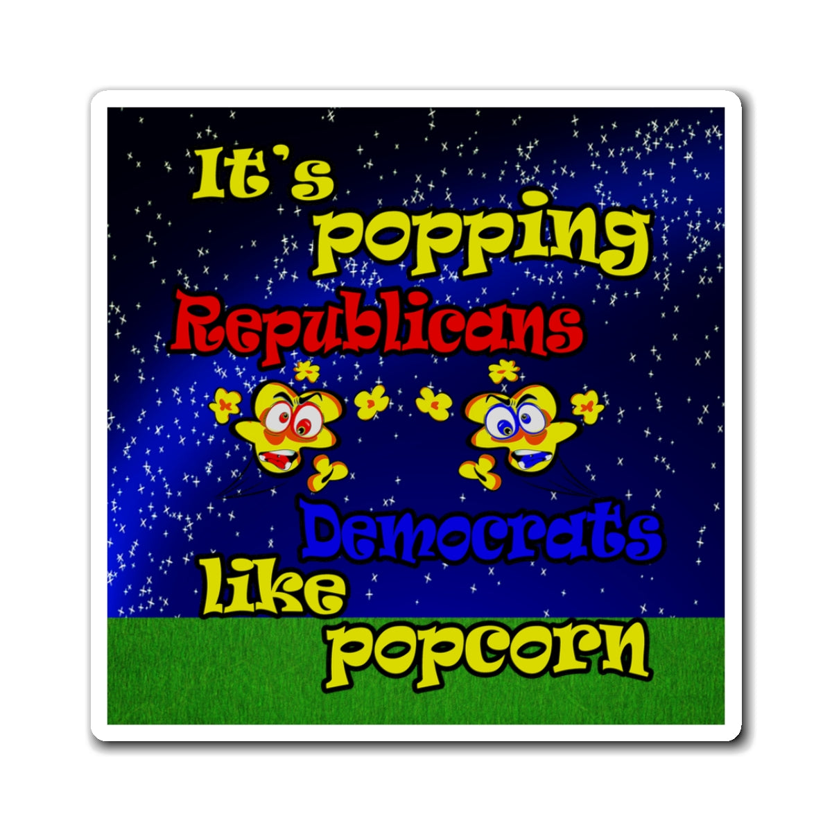 popping like popcorn - Magnets - ('snoops' background)