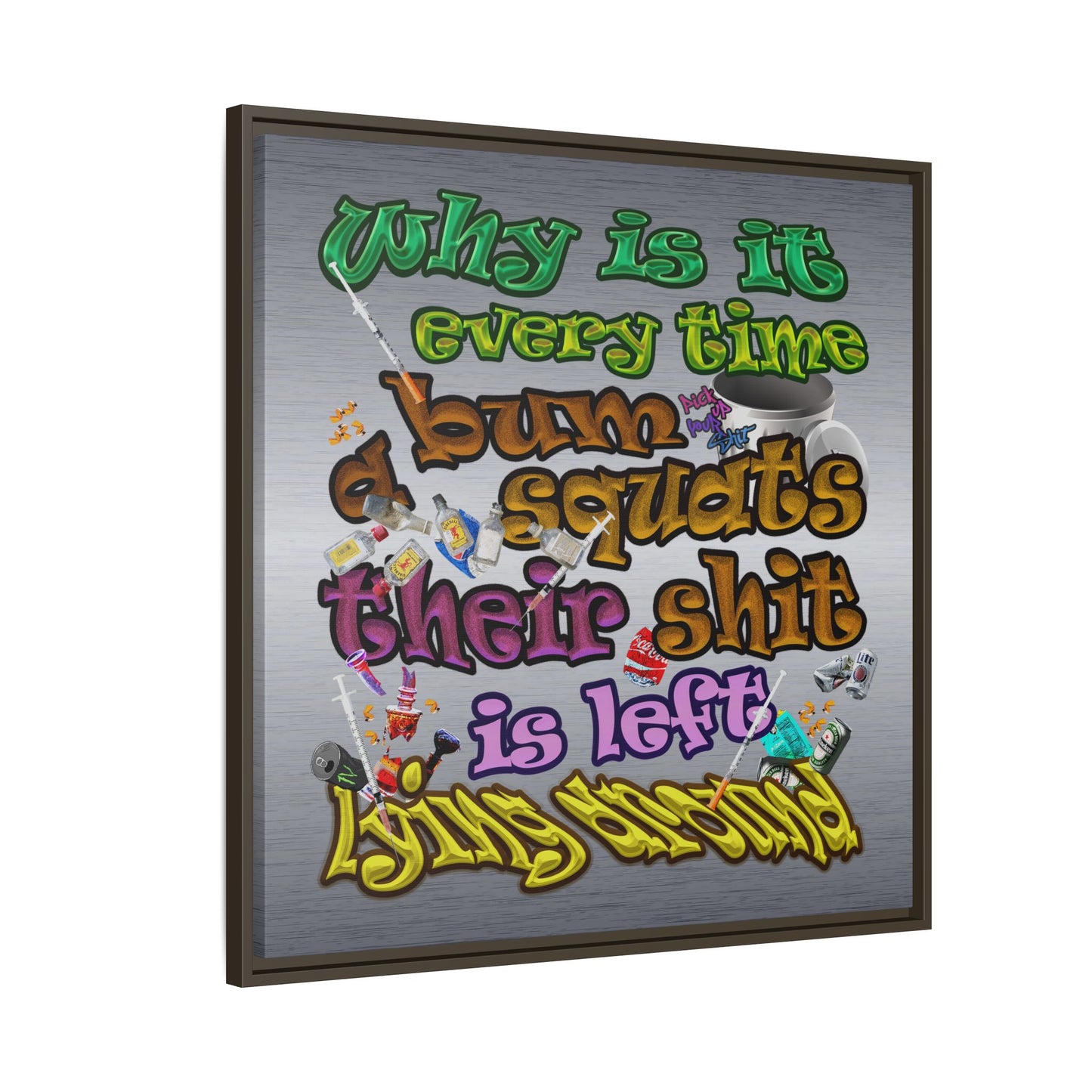 the bum's shit - framed canvas art (brushed nickel)