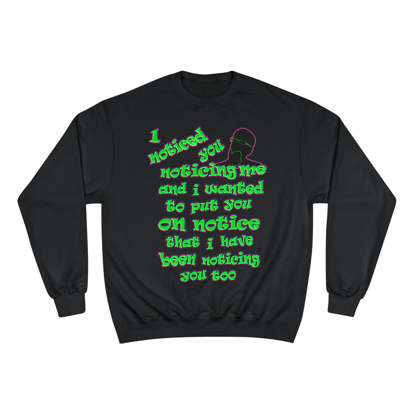 noticed you noticing - Champion Sweatshirt