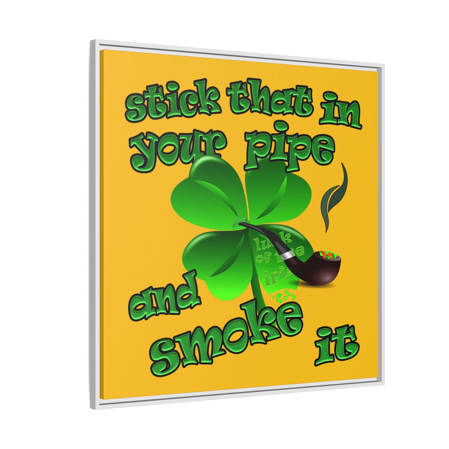 stick that in your pipe and smoke it - framed canvas art (yellow)