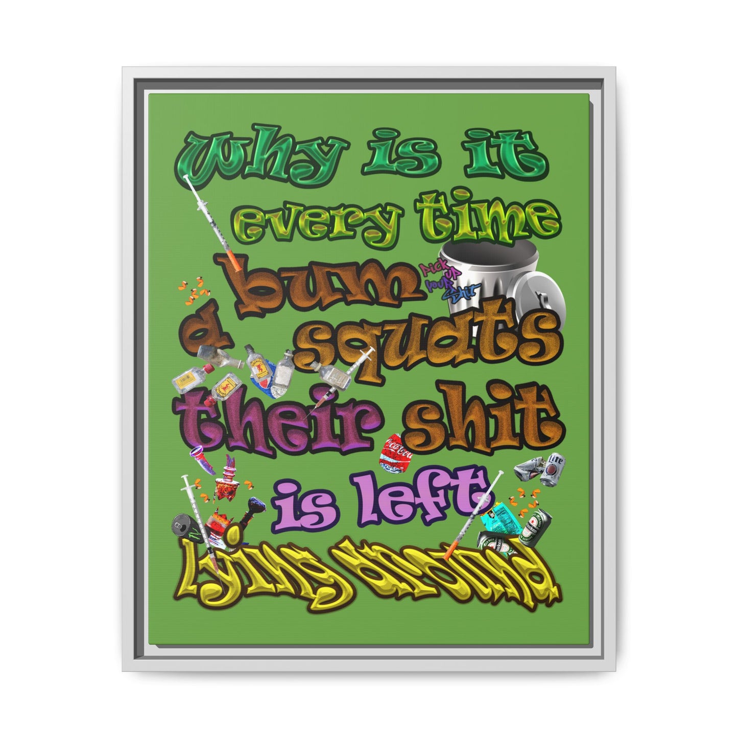 the bum's shit - framed canvas art (green)