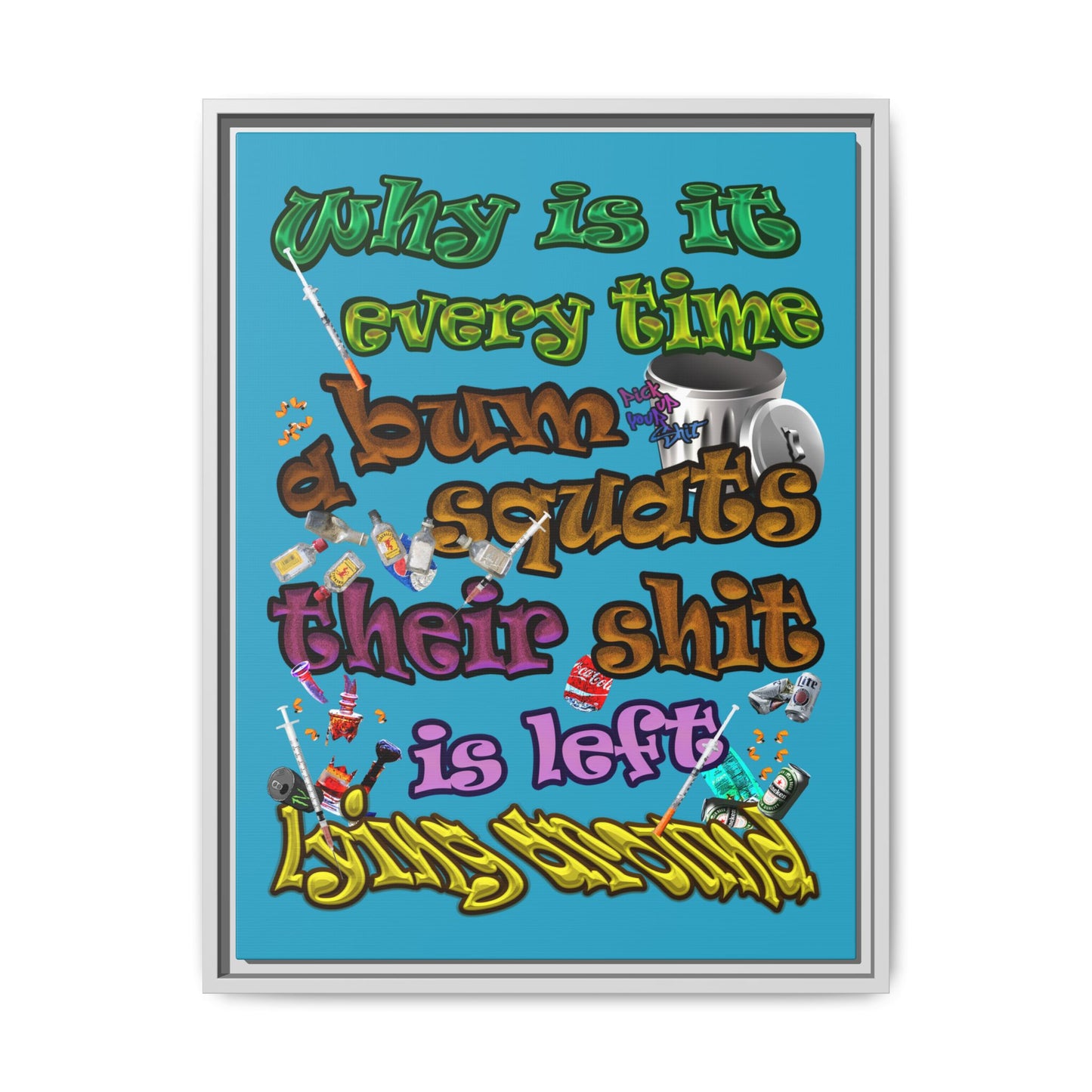 the bum's shit - framed canvas art (turquoise)