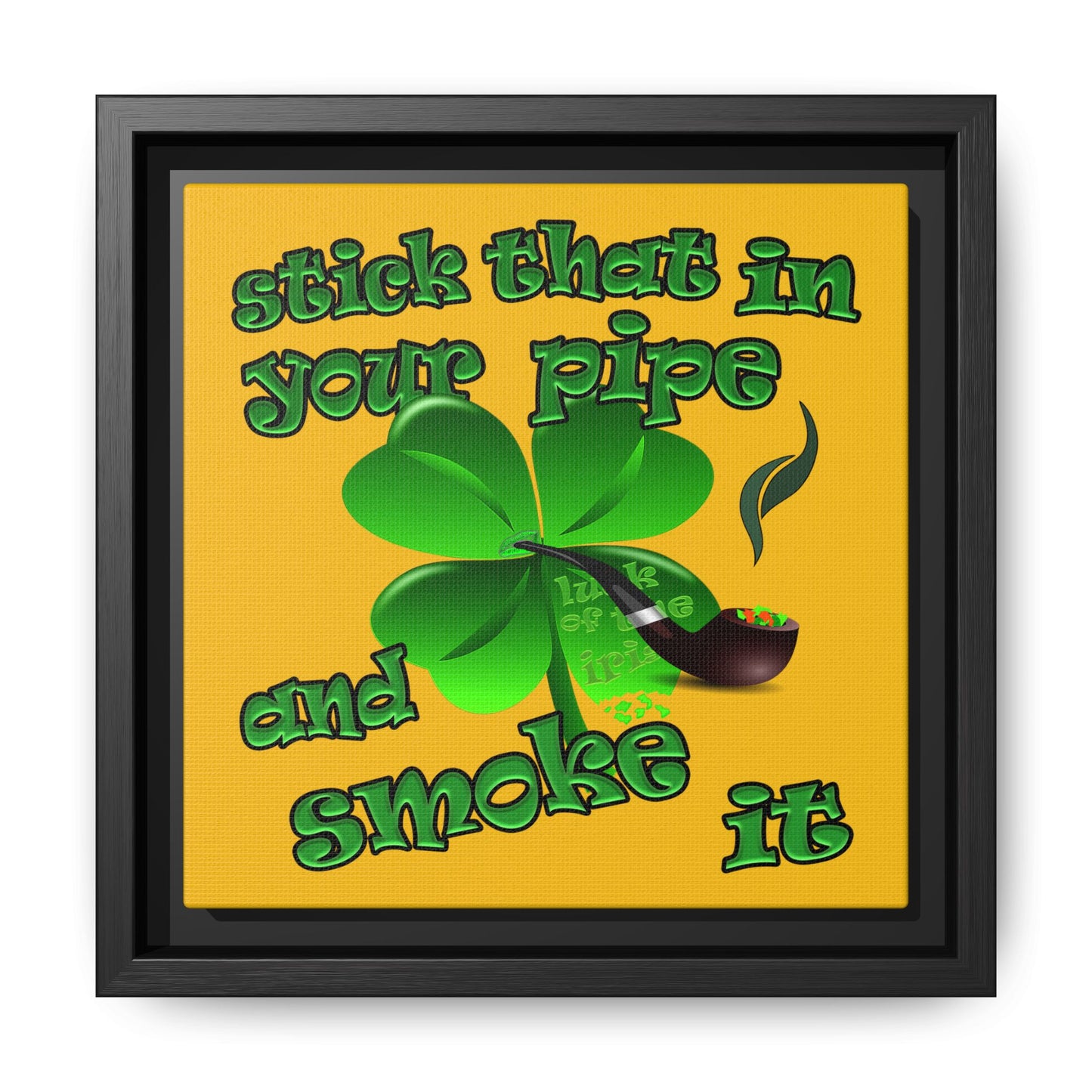 stick that in your pipe and smoke it - framed canvas art (yellow)