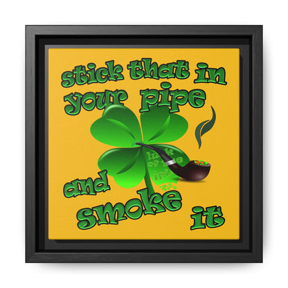 stick that in your pipe and smoke it - framed canvas art (yellow)