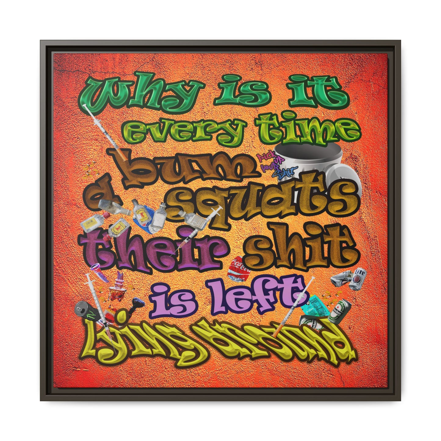 the bum's shit - framed canvas art (burnt orange)