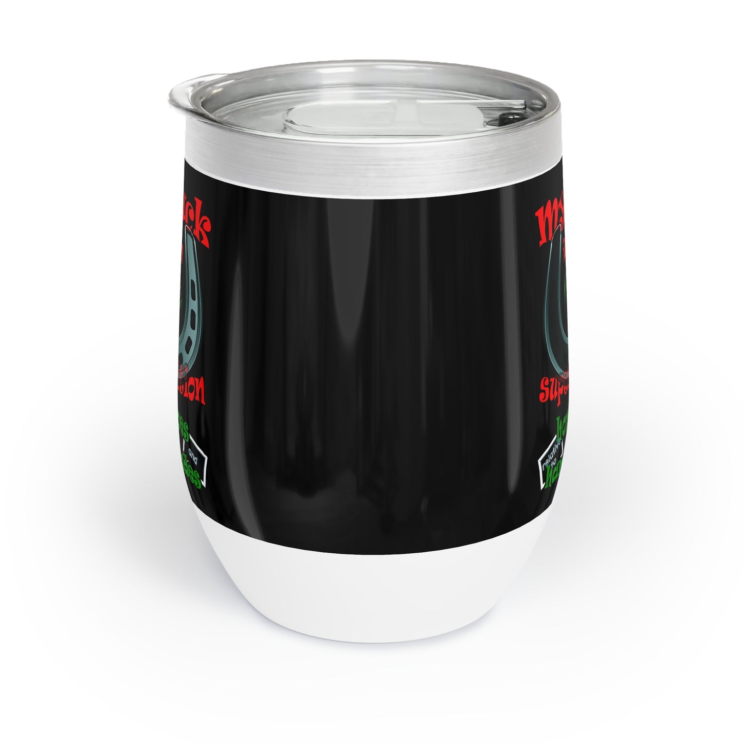 my luck - Chill Wine Tumbler (black)