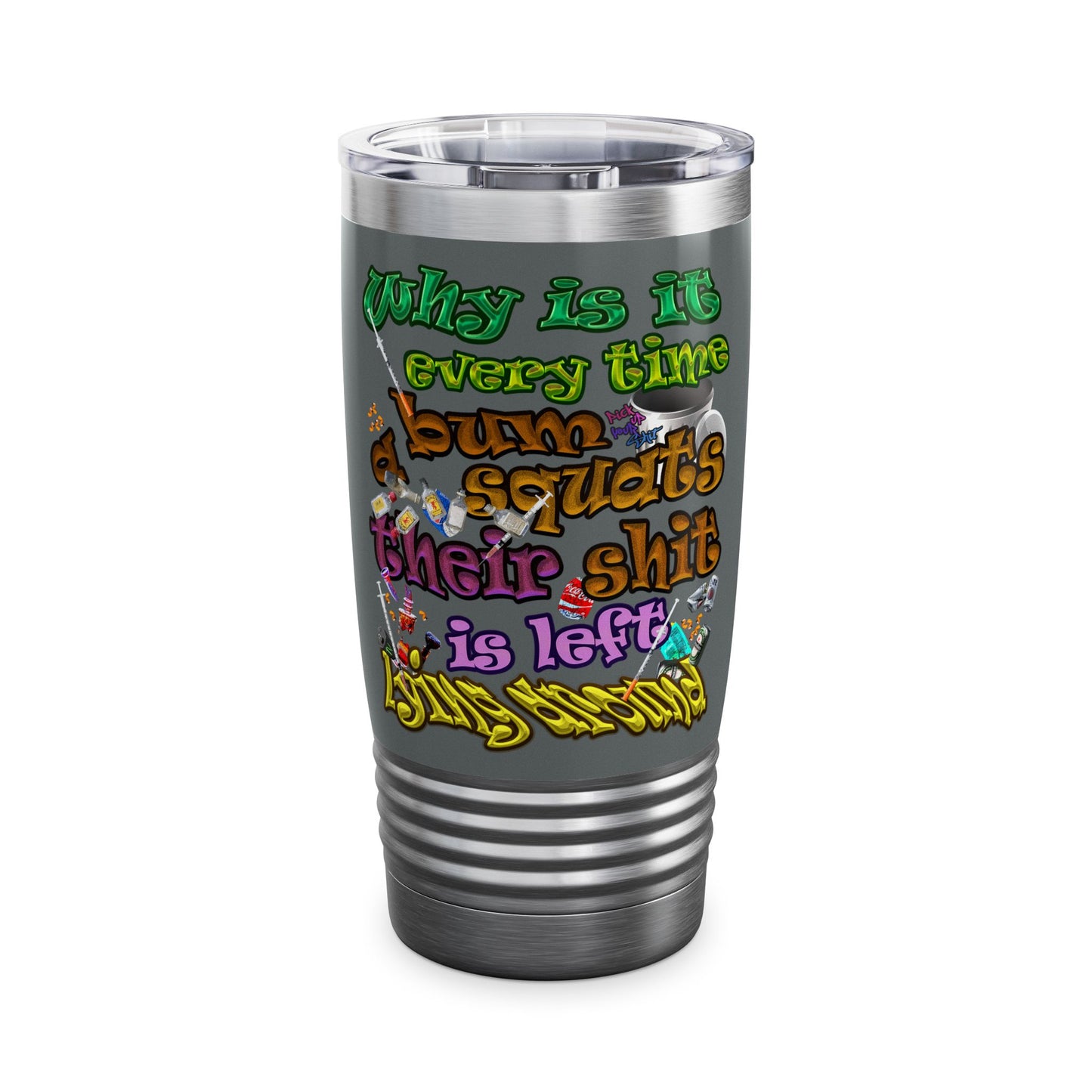 the bum's shit - Ringneck Tumbler, 20oz (dark grey)