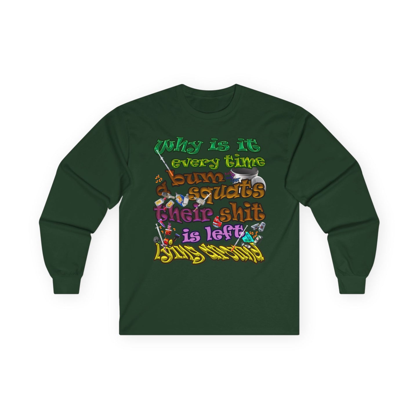 the bum's shit - Ultra Cotton Long Sleeve Tee
