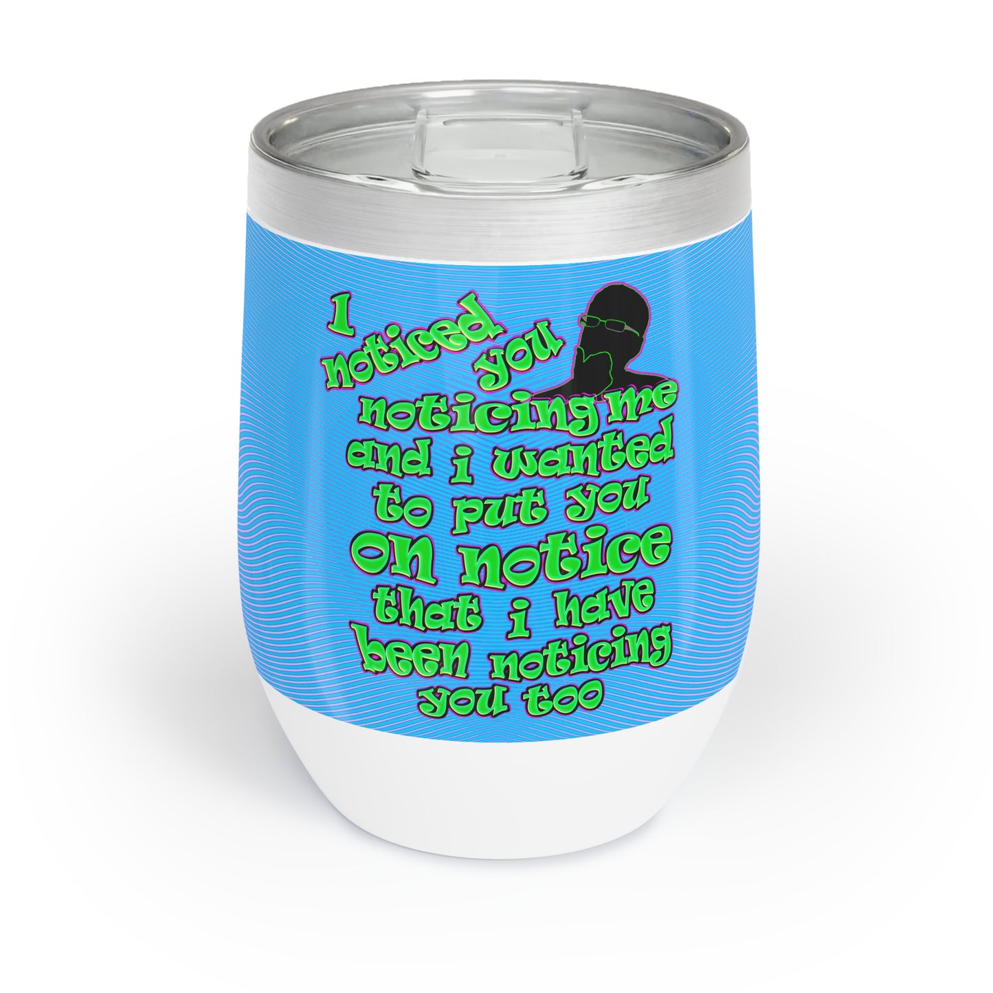 noticed you noticing - Chill Wine Tumbler (light blue-purple wave)