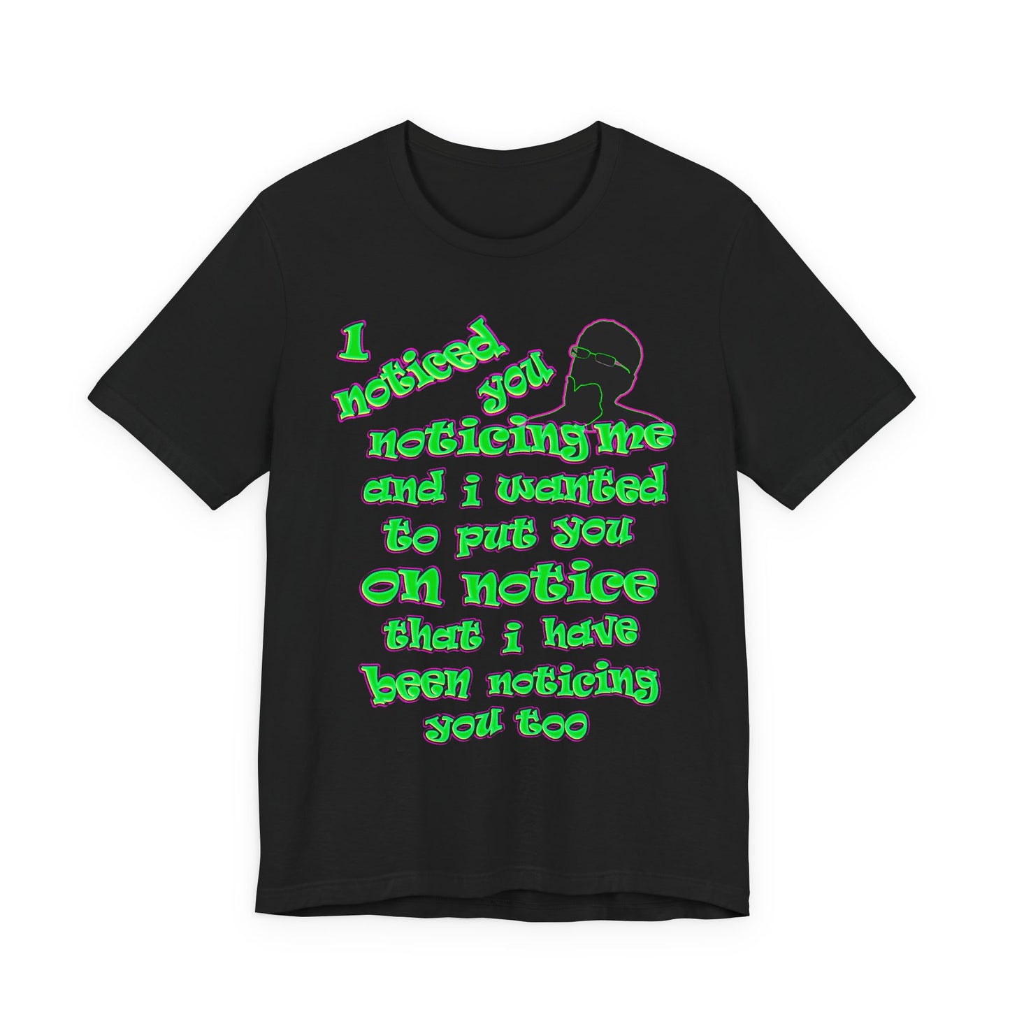 noticed you noticing - Unisex Jersey Short Sleeve Tee