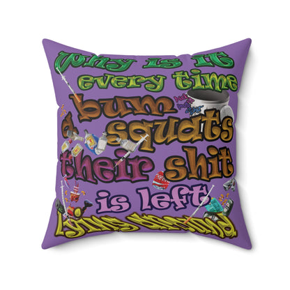 the bum's shit - Spun Polyester Square Pillow - (light purple)