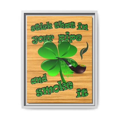 stick that in your pipe and smoke it - framed canvas art (butterscotch wood finish)