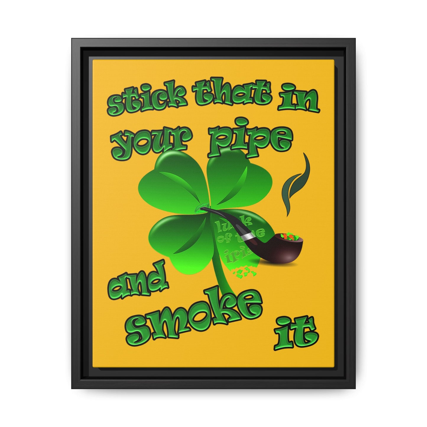 stick that in your pipe and smoke it - framed canvas art (yellow)