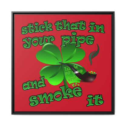 stick that in your pipe and smoke it - framed canvas art (dark red)