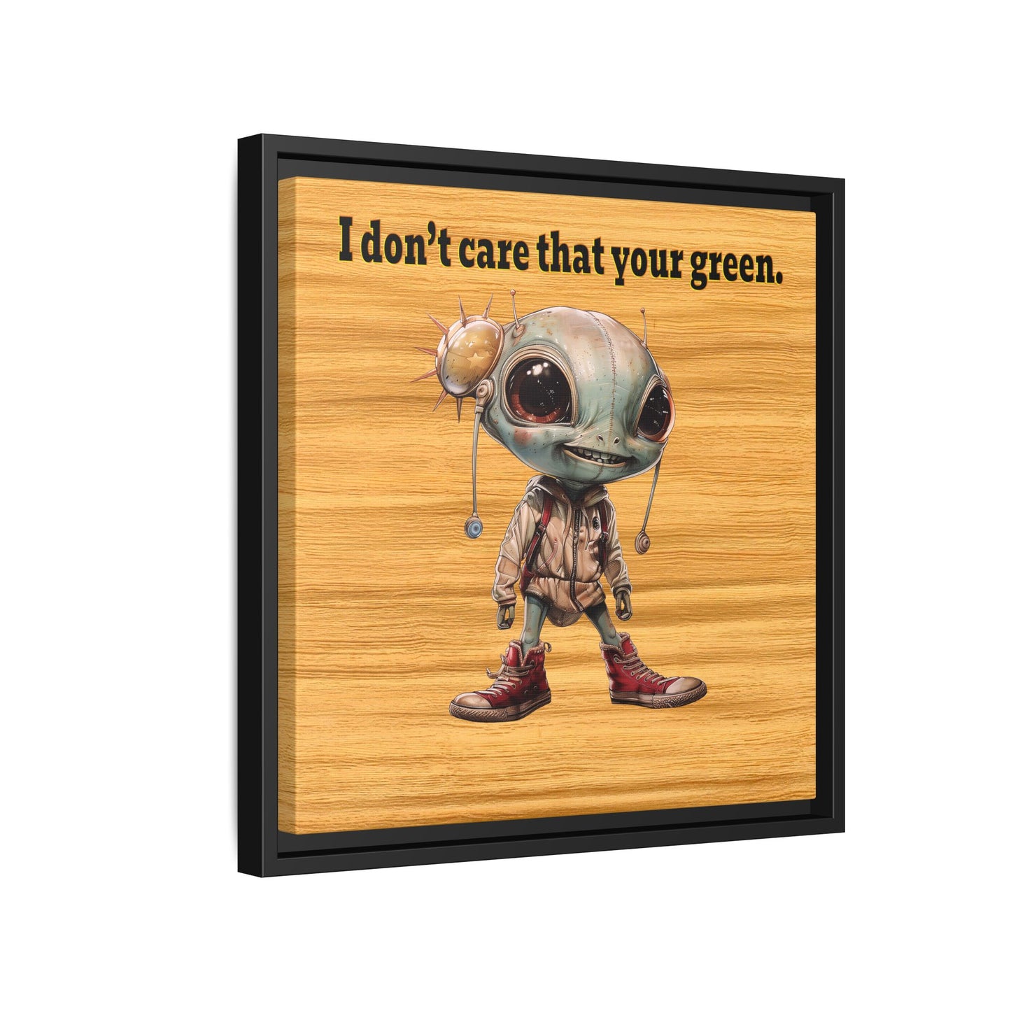 I don't care that your green - framed canvas art (butterscotch wood finish)
