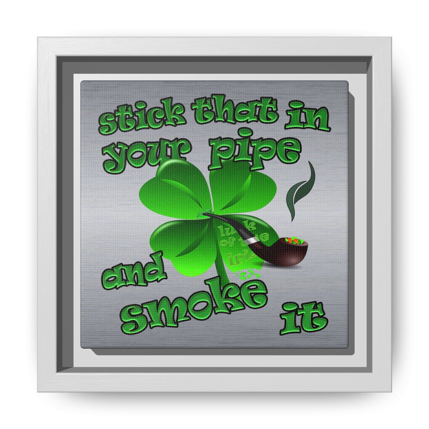 stick that in your pipe and smoke it - framed canvas art (brushed nickel)