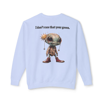 I don't care that your grey - Unisex Lightweight Crewneck Sweatshirt