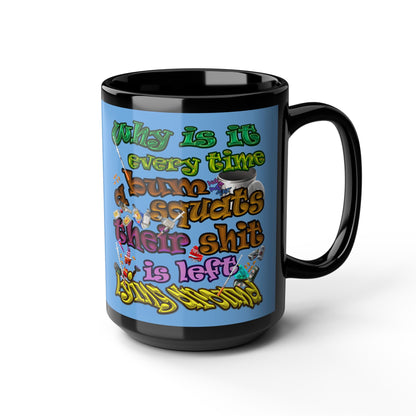 the bum's shit - Black Mug (light blue)