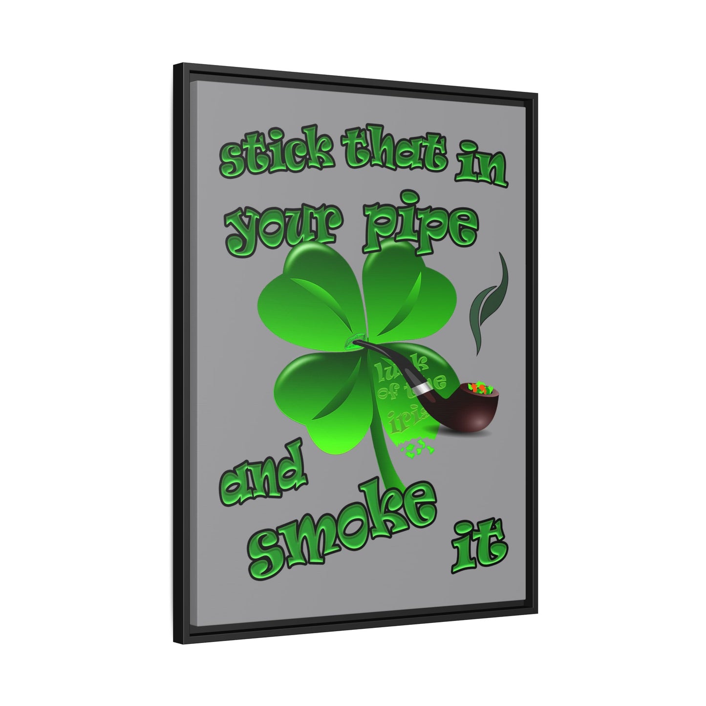 stick that in your pipe and smoke it - framed canvas art (grey)
