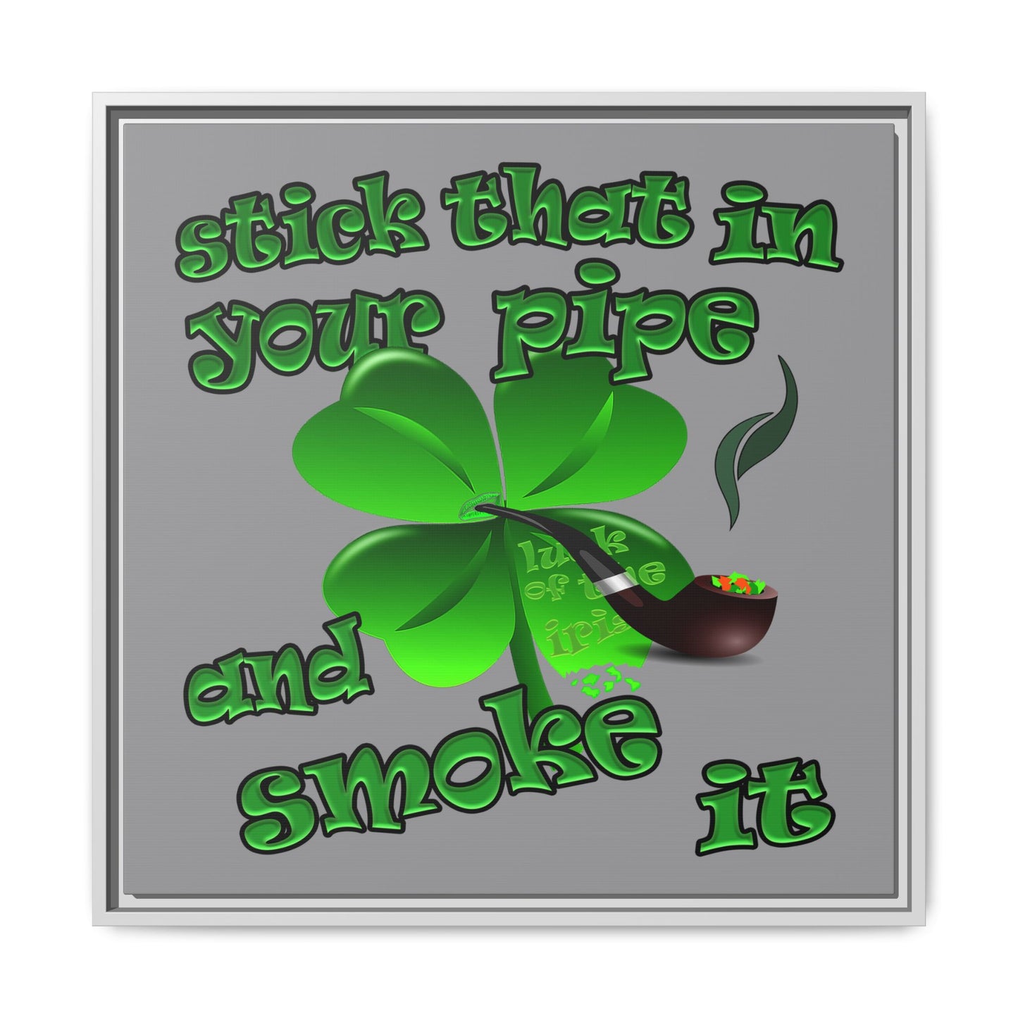 stick that in your pipe and smoke it - framed canvas art (grey)