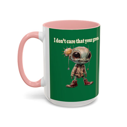 I don't care that your grey - Accent Mug (dark green)