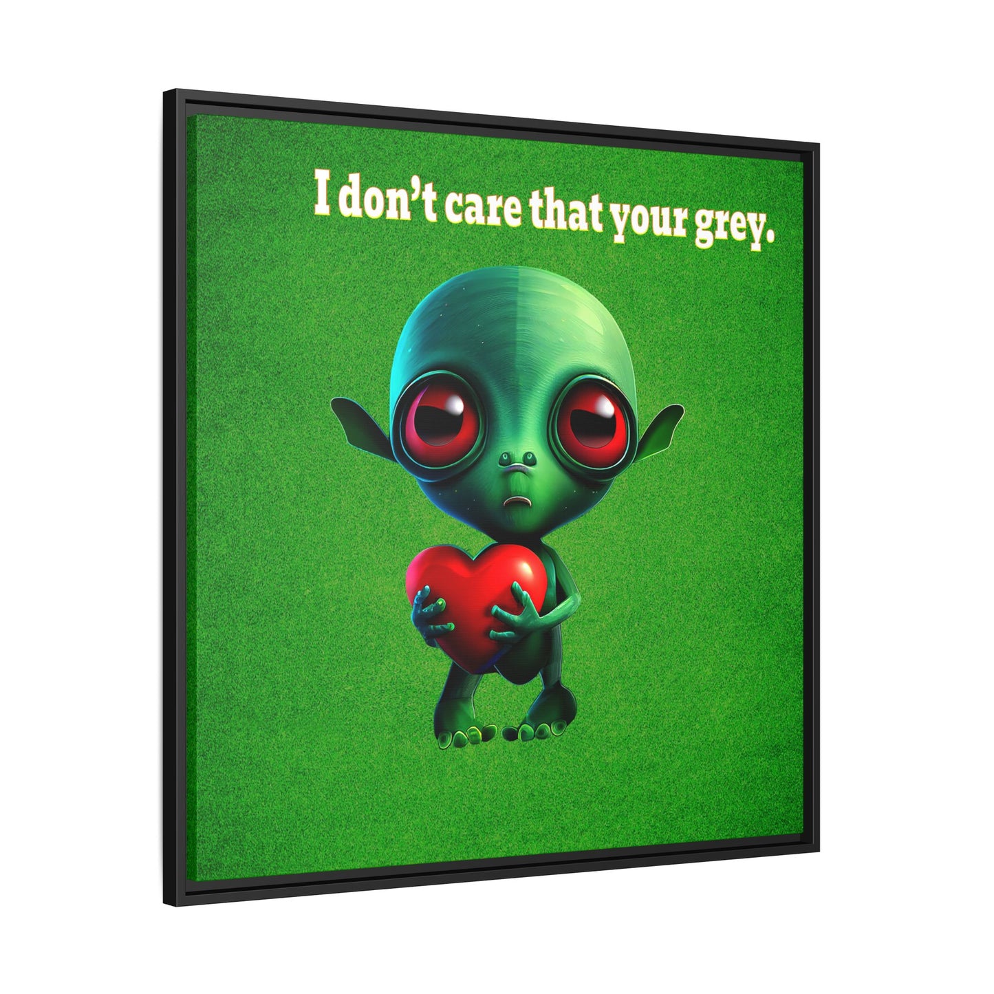 I don't care that your grey - framed canvas art (green turf)