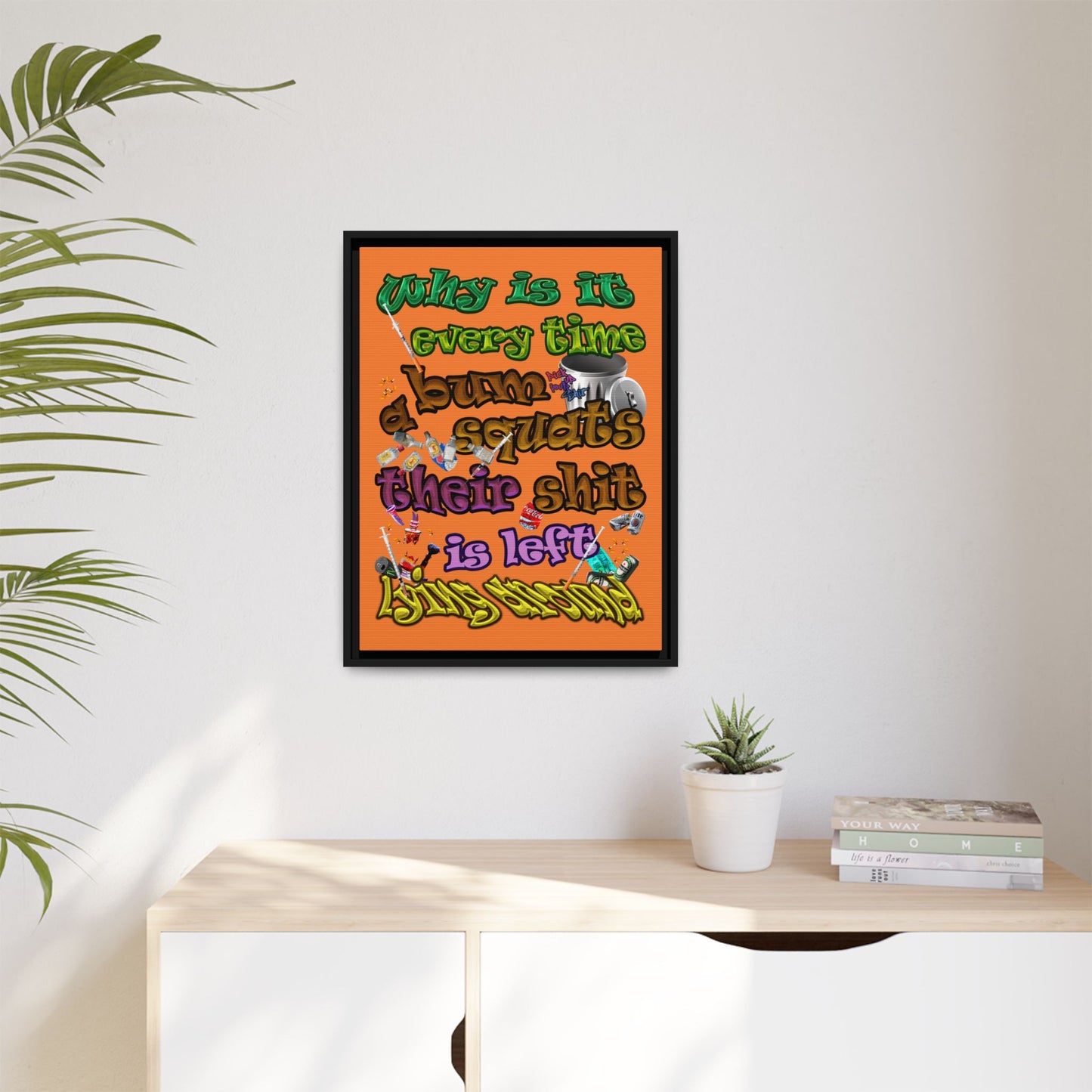 the bum's shit - framed canvas art (crusta)