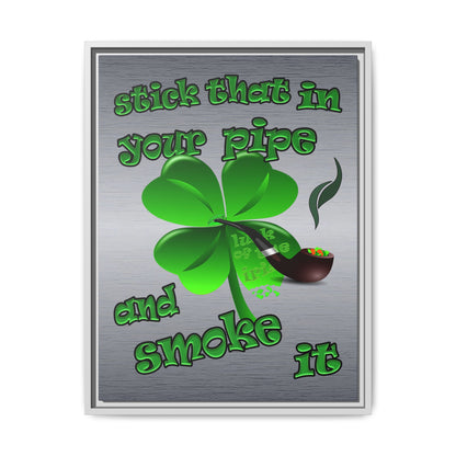 stick that in your pipe and smoke it - framed canvas art (brushed nickel)