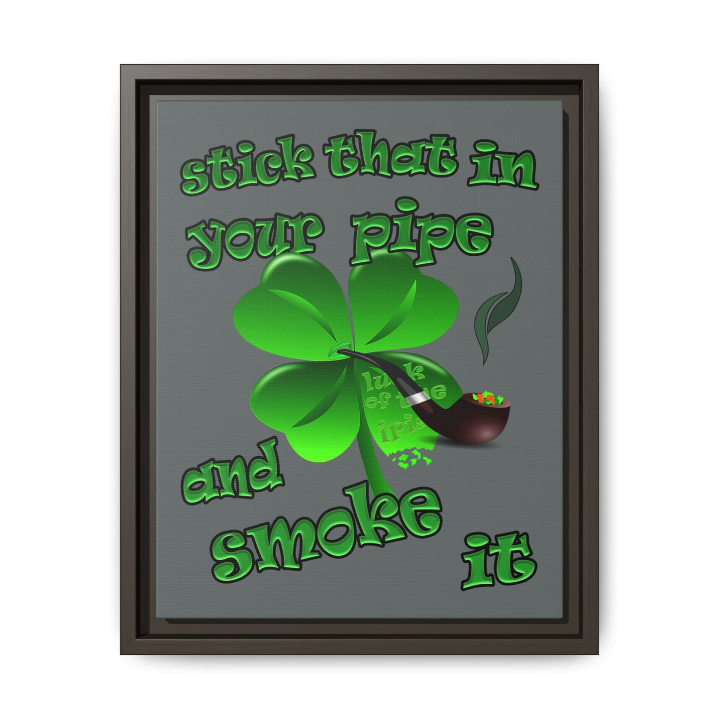 stick that in your pipe and smoke it - framed canvas art (dark grey)