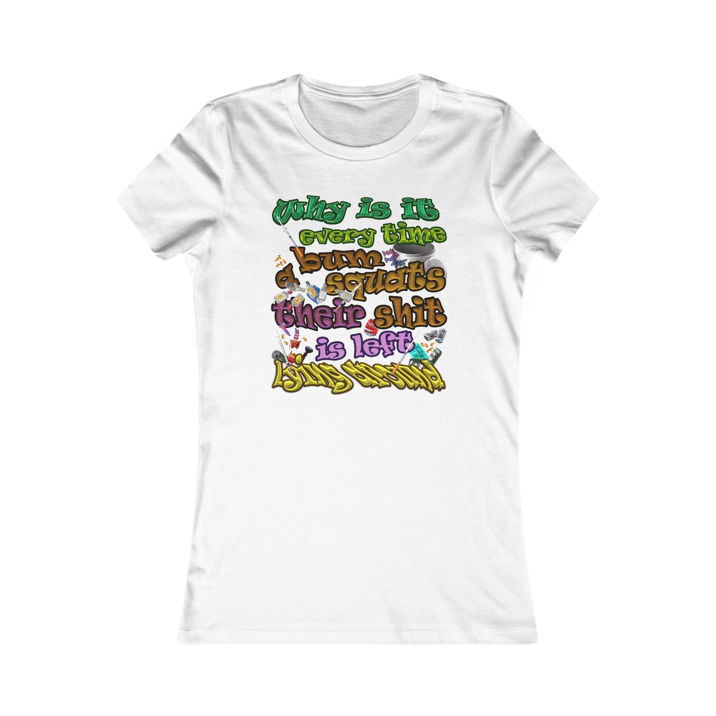 the bum's shit - Women's Favorite Tee