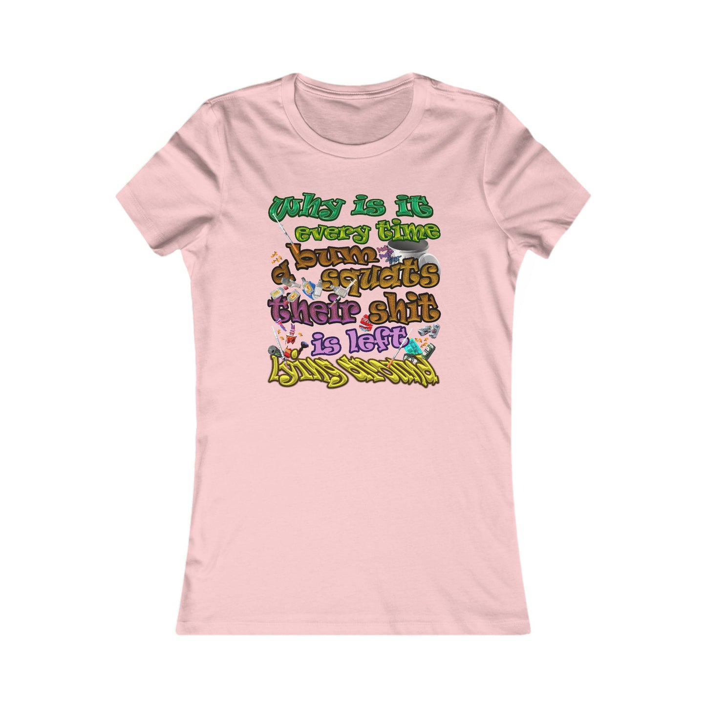 the bum's shit - Women's Favorite Tee