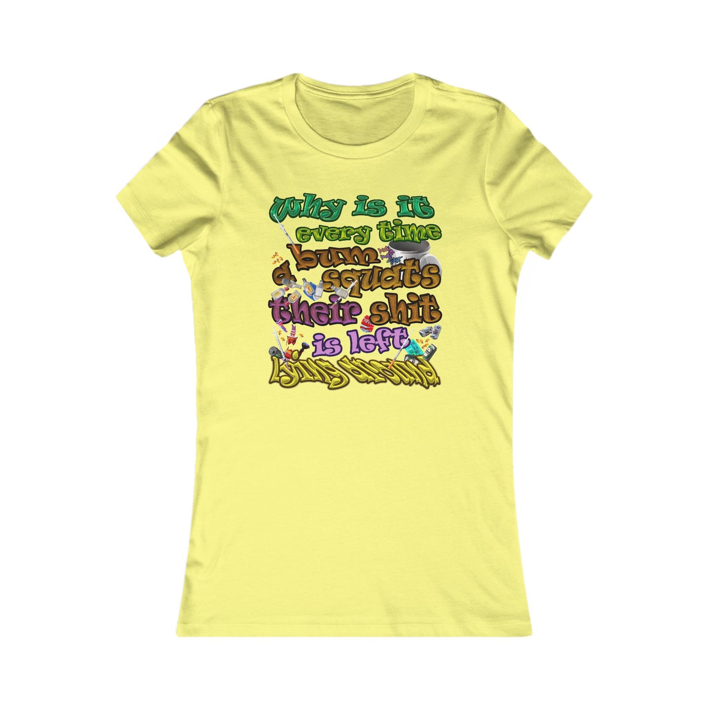 the bum's shit - Women's Favorite Tee