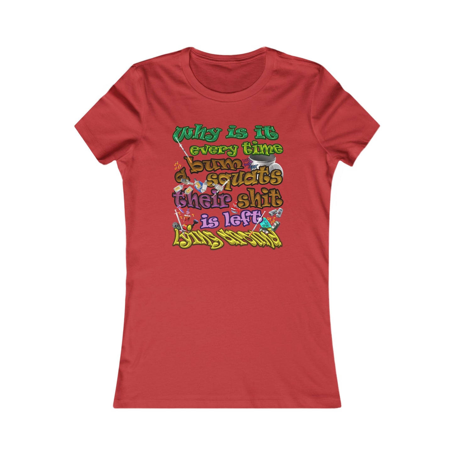 the bum's shit - Women's Favorite Tee