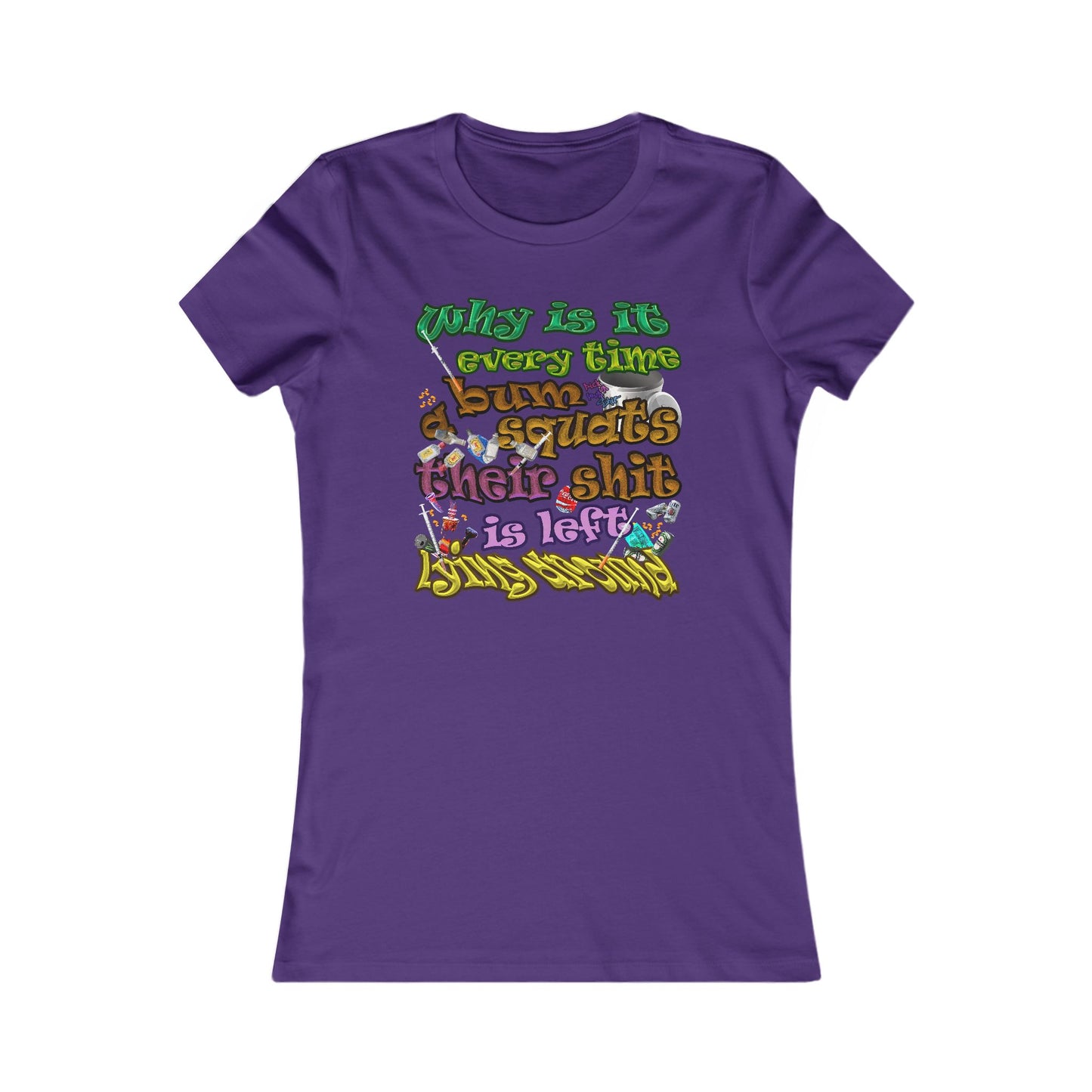 the bum's shit - Women's Favorite Tee