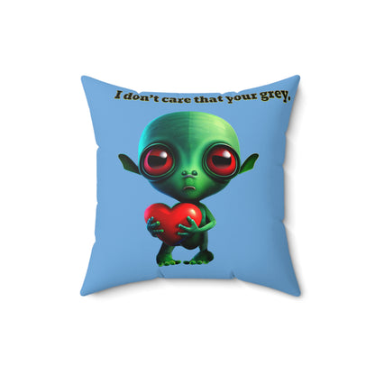 I don't care that your grey - Faux Suede Square Pillow - (light blue)