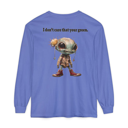 I don't care that your grey - Unisex Garment-dyed Long Sleeve T-Shirt