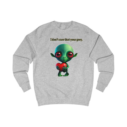 I don't care that your grey - Men's Sweatshirt