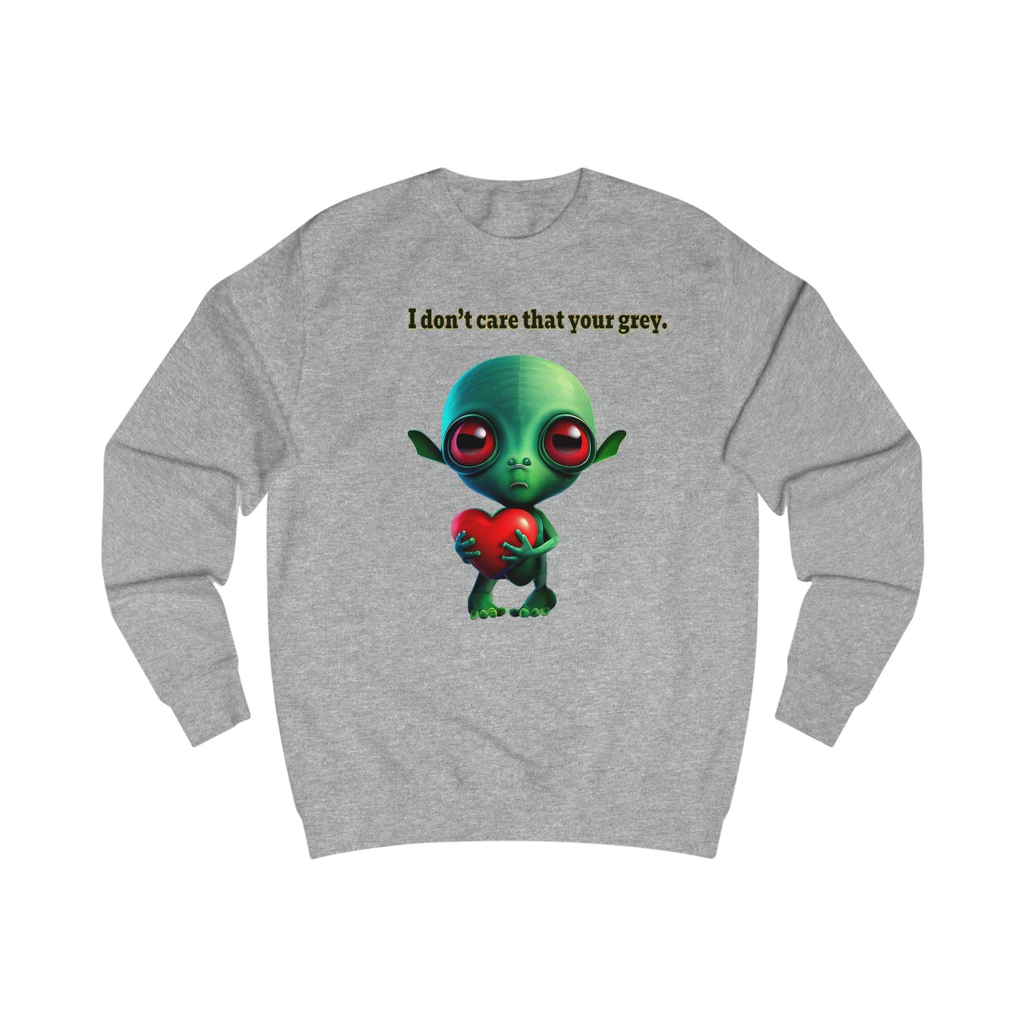 I don't care that your grey - Men's Sweatshirt