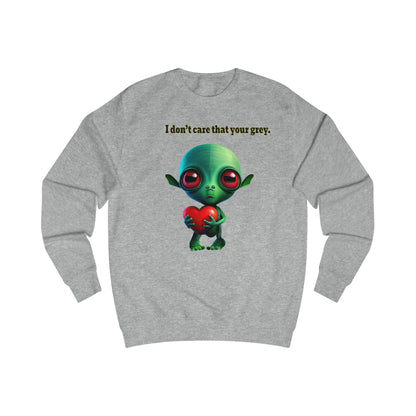 I don't care that your grey - Men's Sweatshirt