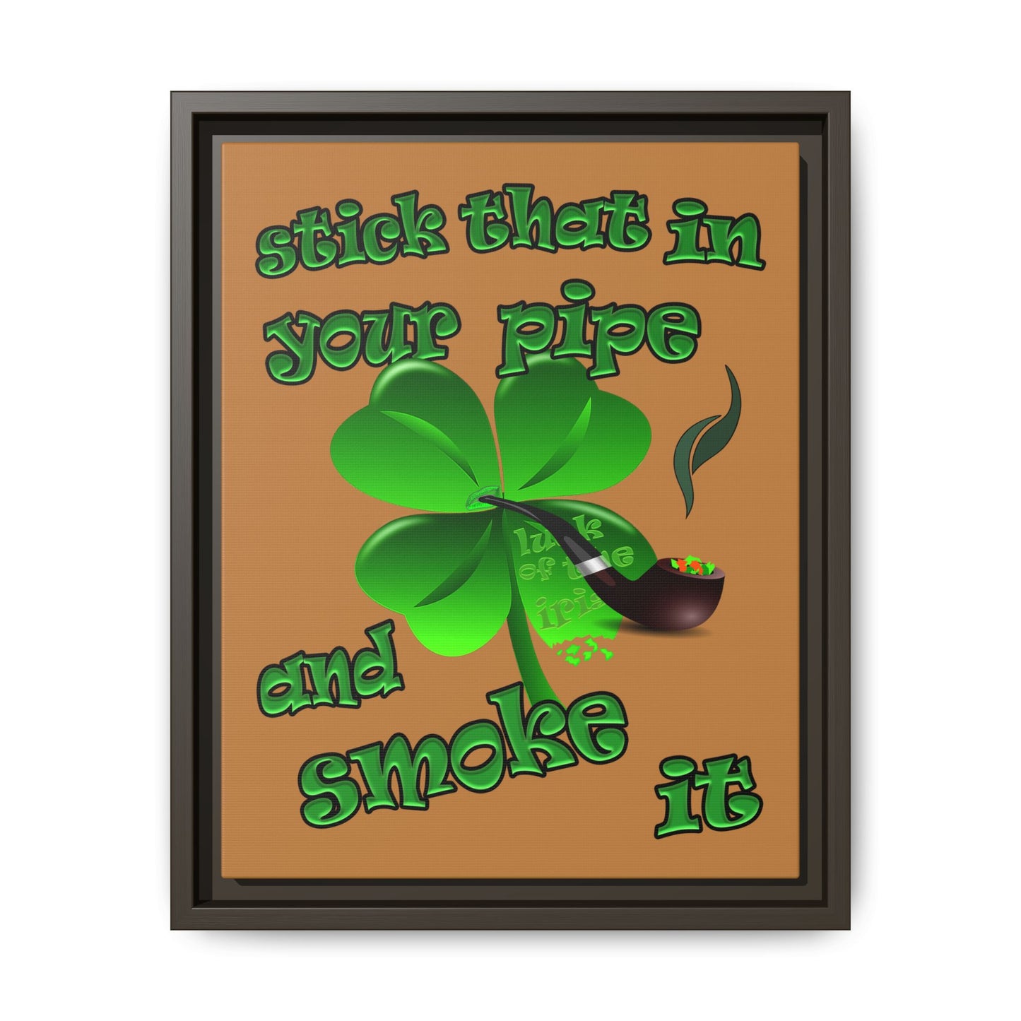 stick that in your pipe and smoke it - framed canvas art (light brown)