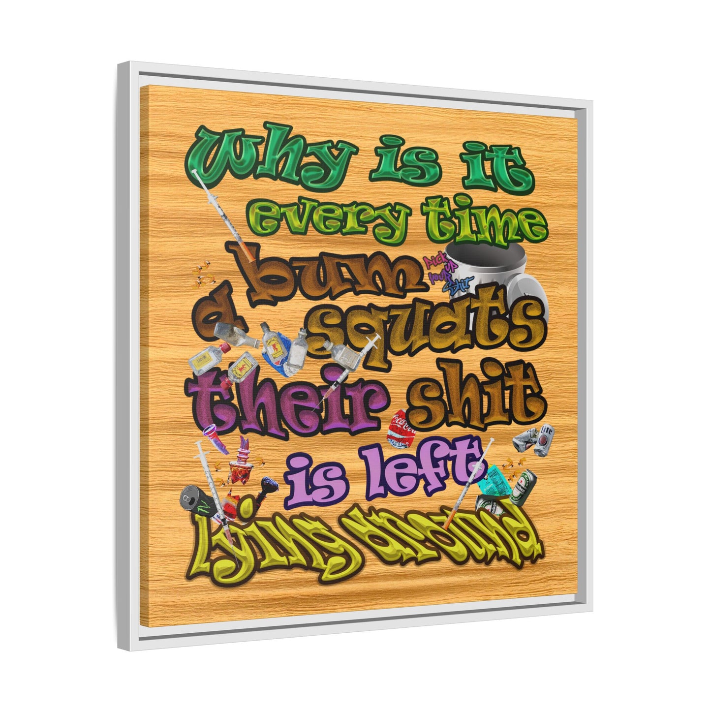 the bum's shit - framed canvas art (butterscotch wood finish)