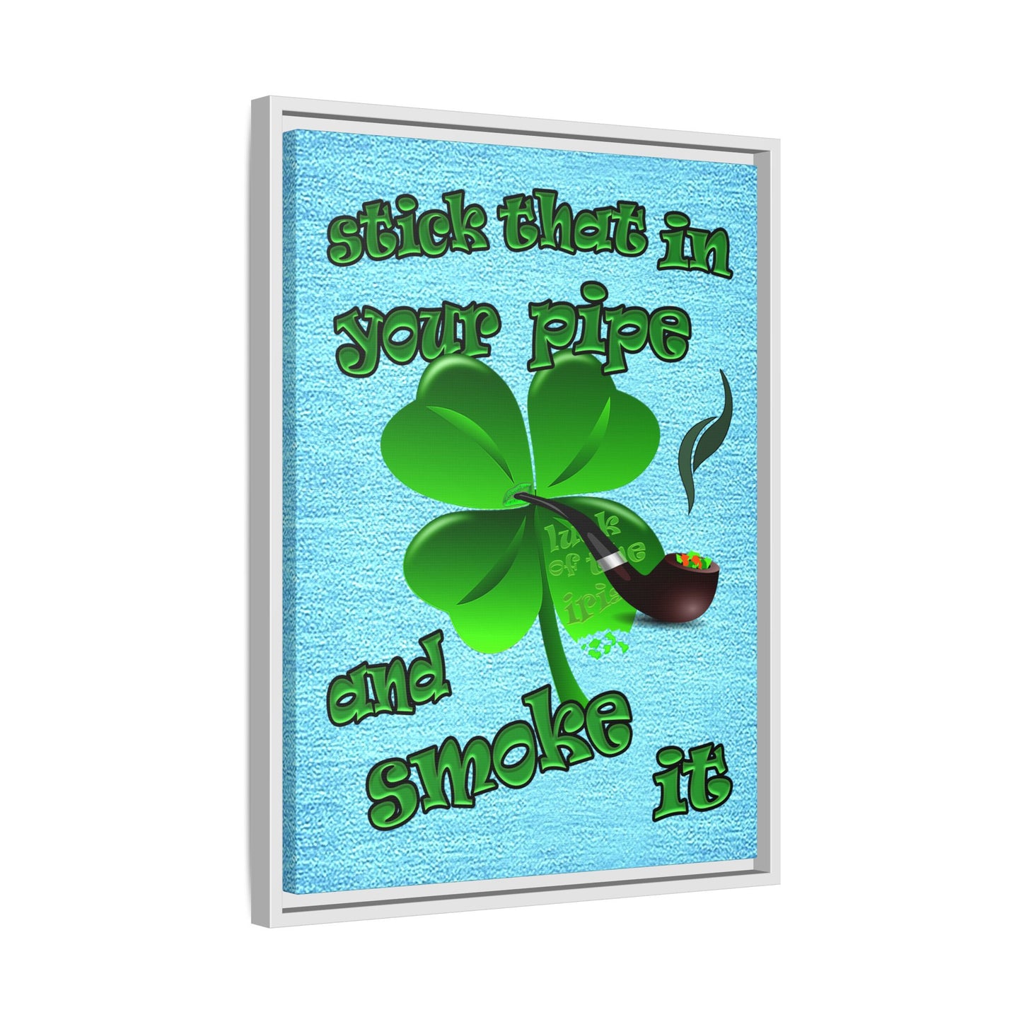 stick that in your pipe and smoke it - framed canvas art (faded blue)