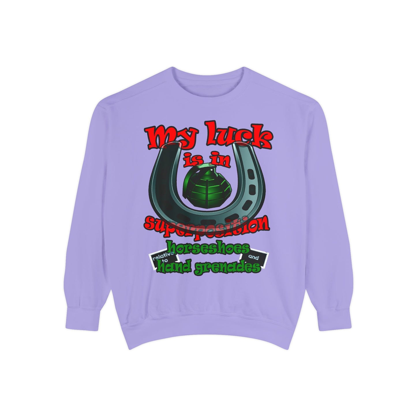 my luck - Unisex Garment-Dyed Sweatshirt