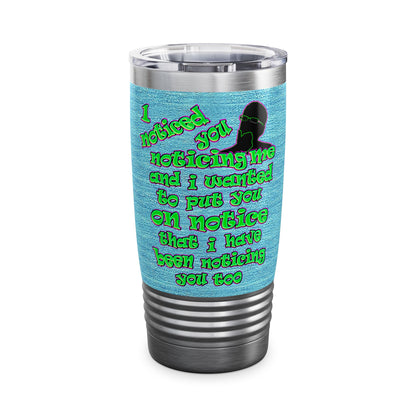 noticed you noticing - Ringneck Tumbler, 20oz (faded blue)