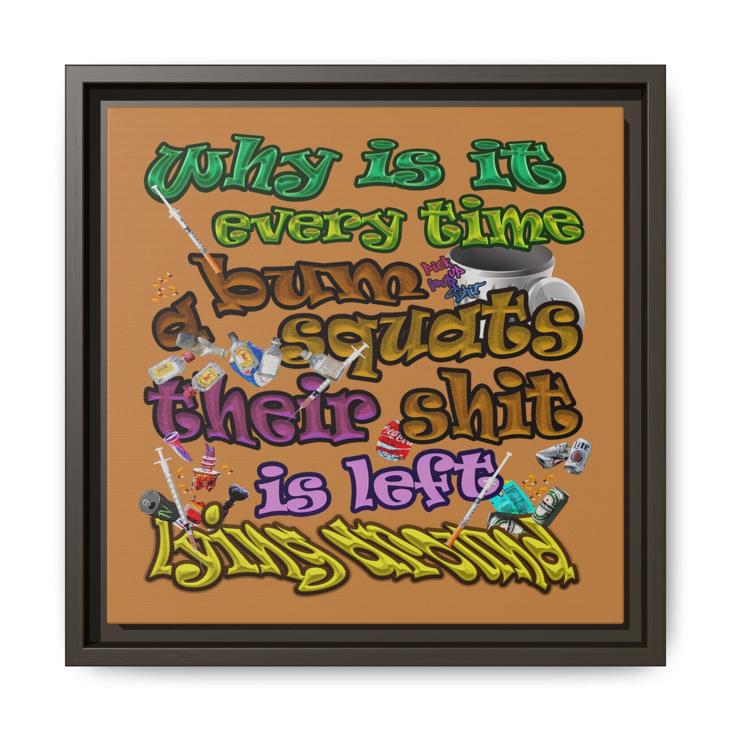 the bum's shit - framed canvas art (light brown)