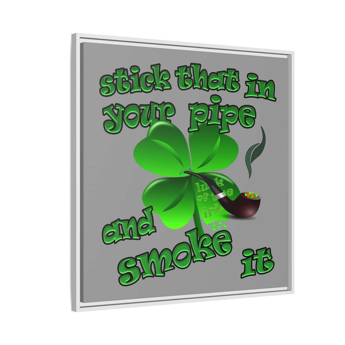 stick that in your pipe and smoke it - framed canvas art (grey)