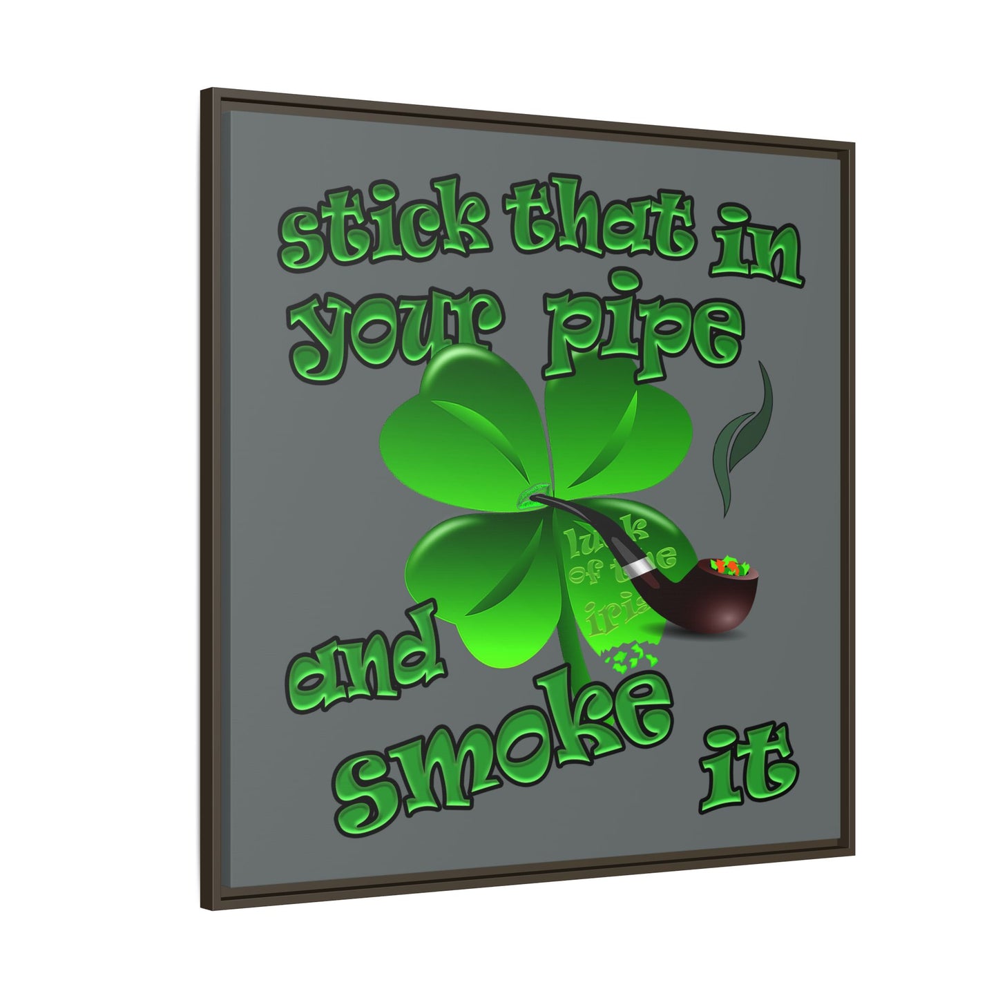 stick that in your pipe and smoke it - framed canvas art (dark grey)