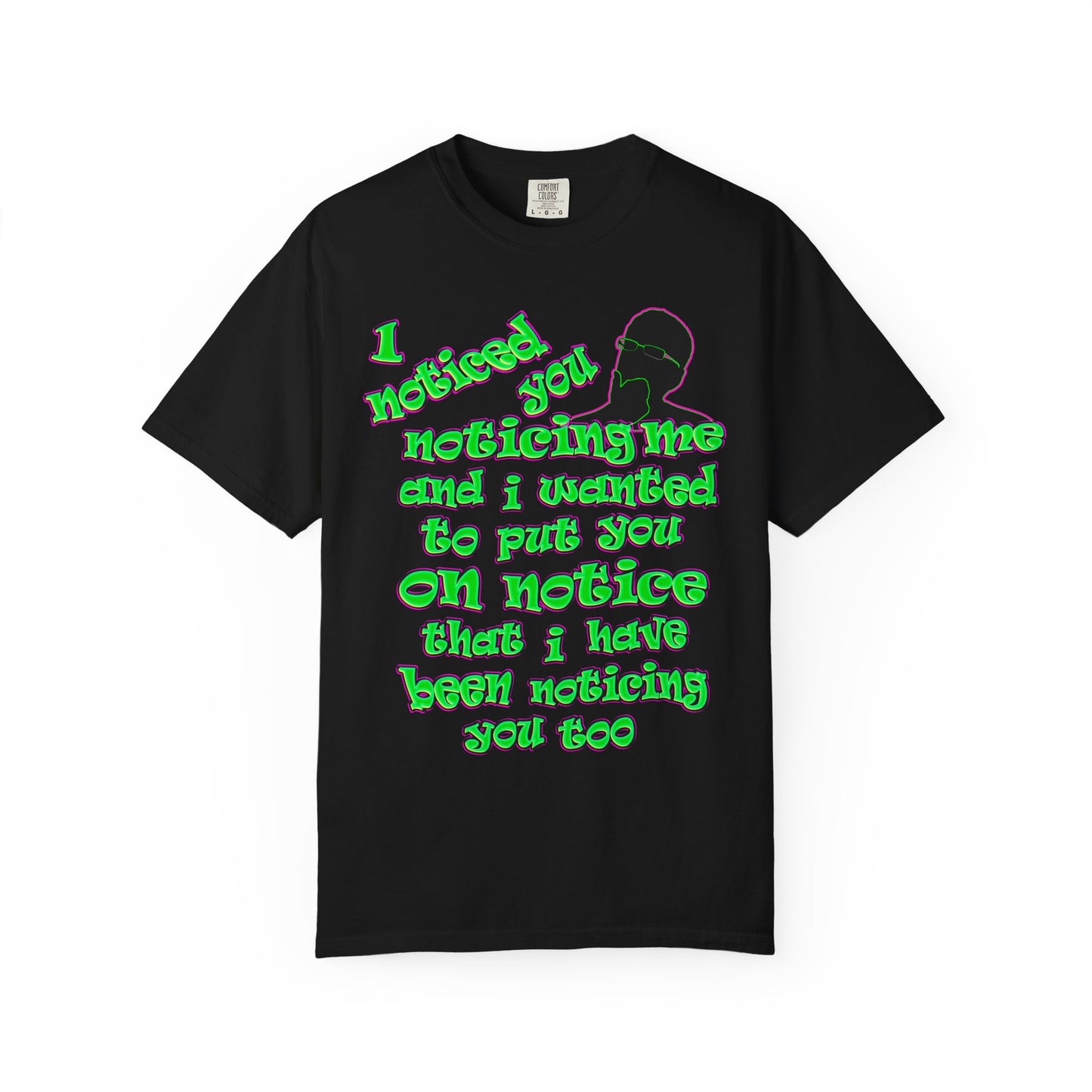 noticed you noticing - Unisex Garment-Dyed T-shirt