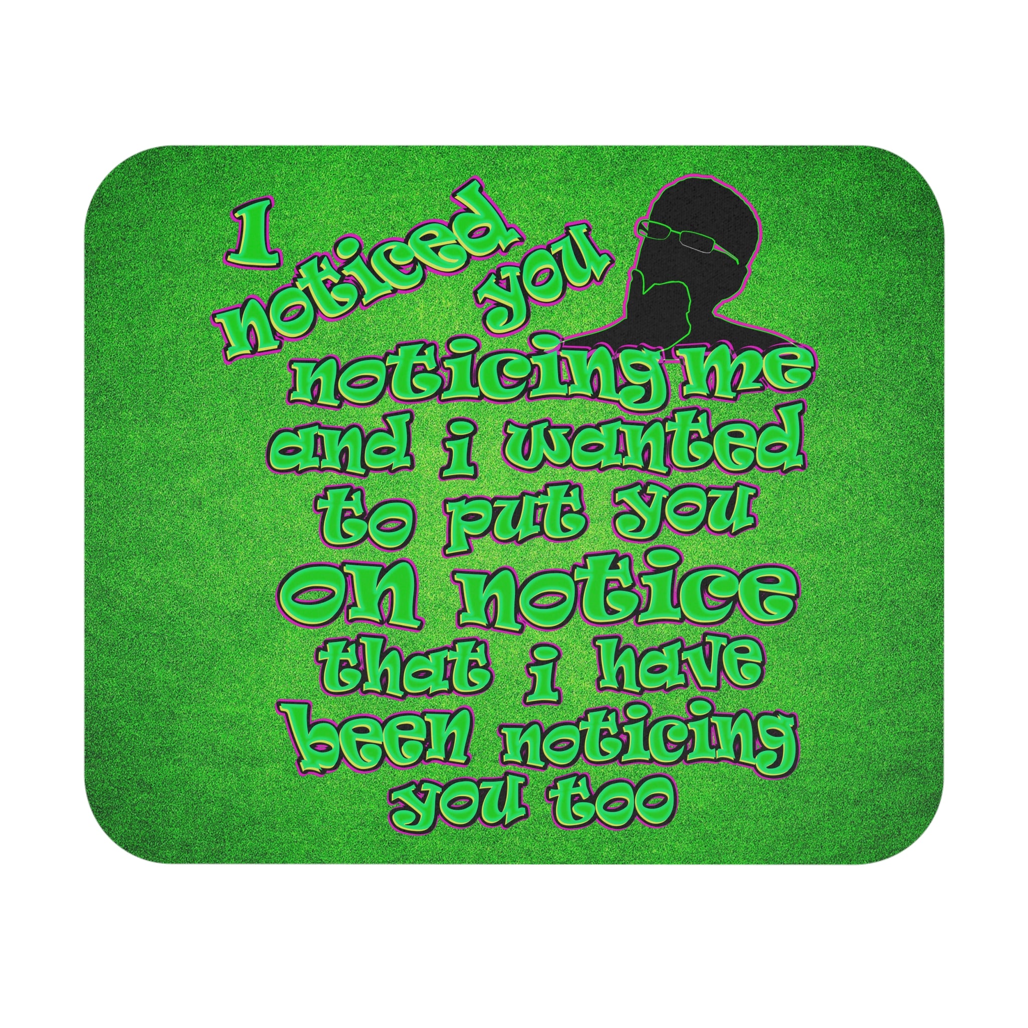 noticed you noticing - Mouse Pad (Rectangle) (green turf)