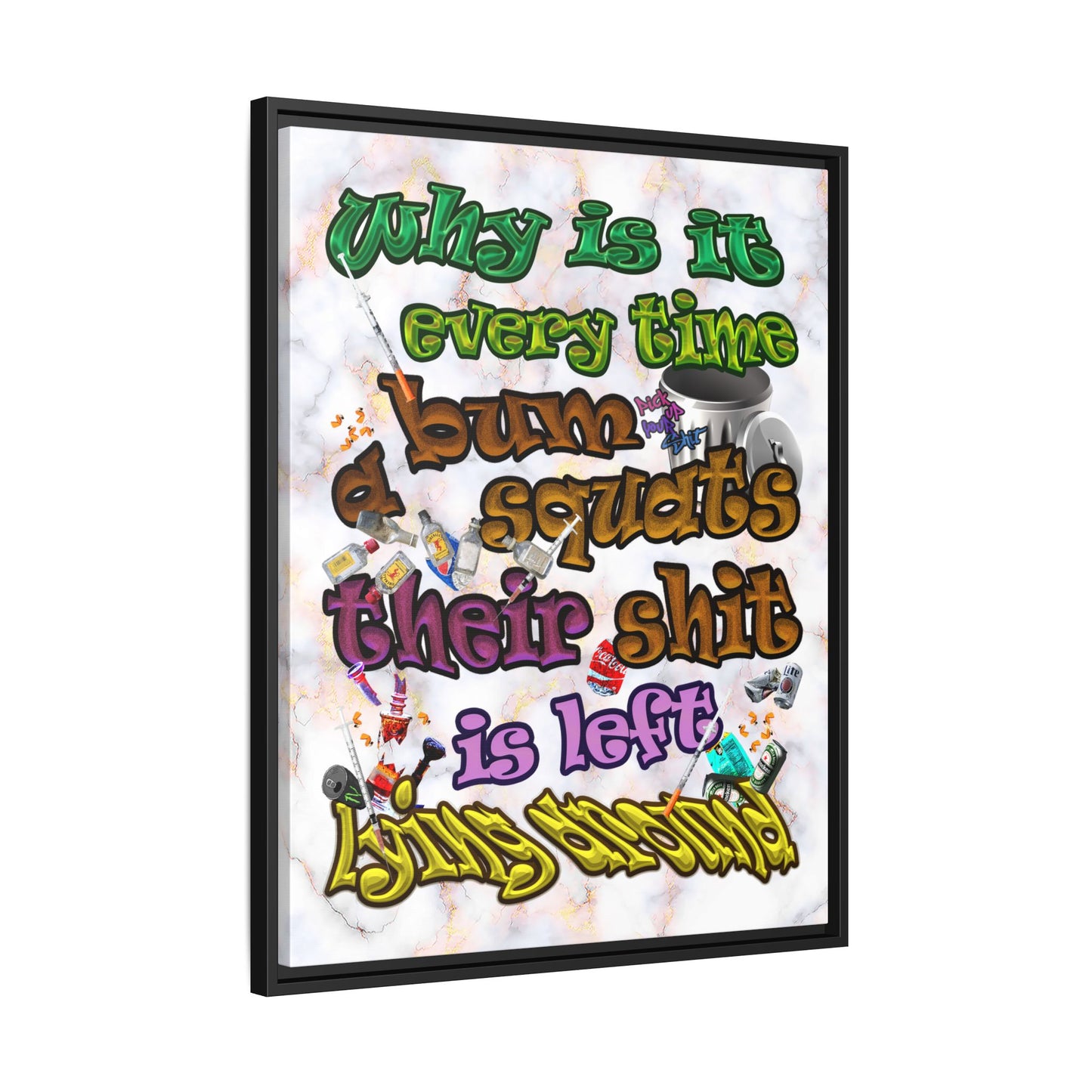 the bum's shit - framed canvas art (white marble)